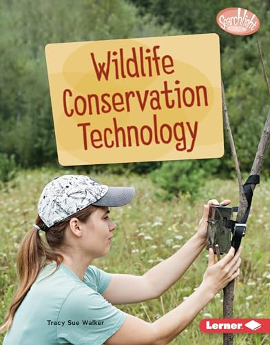 Wildlife Conservation Technology by Tracy Sue Walker, 9798765609163