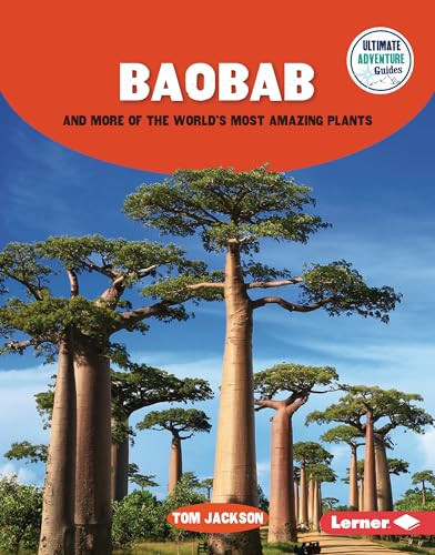 Baobab and More of the World's Most Amazing Plants by Tom Jackson, 9798765609224