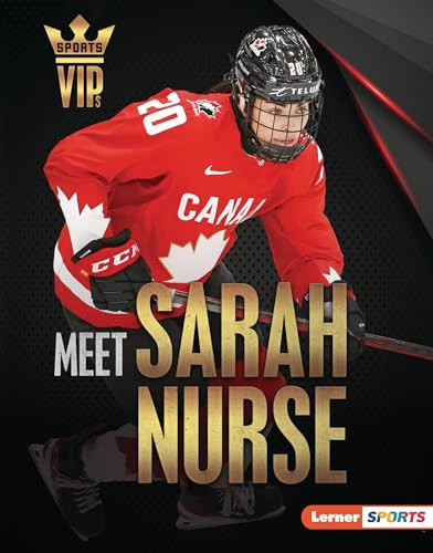 Meet Sarah Nurse (Olympic Hockey Superstar) by Margaret J. Goldstein, 9798765610503 Meet Sarah Nurse (Olympic Hockey Superstar) by Margaret J. Goldstein, 9798765610503