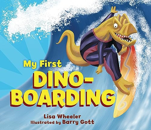 My First Dino-Boarding by Lisa Wheeler, Barry Gott, 9798765623084