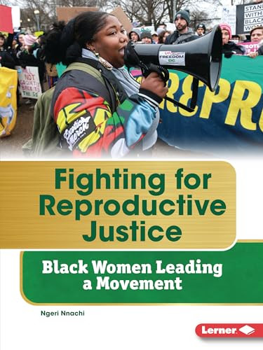 Fighting for Reproductive Justice (Black Women Leading a Movement) - 9798765623817 by Ngeri Nnachi, 9798765623817