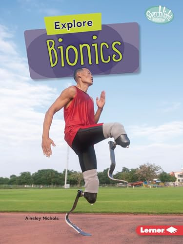Explore Bionics - 9798765624715 by Ainsley Nichols, 9798765624715