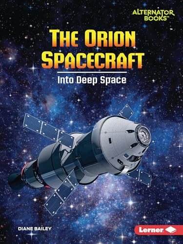 The Orion Spacecraft (Into Deep Space) - 9798765624920 by Diane Bailey, 9798765624920