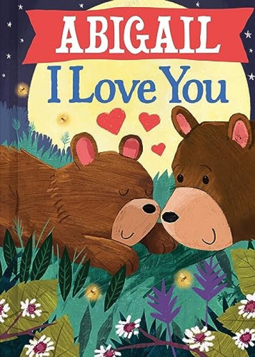Abigail I Love You by JD Green, Joanne Partis, 9781728299143