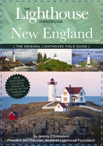 The Lighthouse Handbook New England and Canadian Maritimes, 4th Edition (Miniature Edition) by Jeremy D'Entremont, 9781604339741