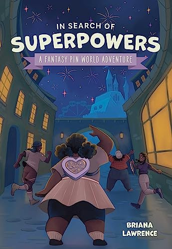 In Search of Superpowers: A Fantasy Pin World Adventure - 9781524880712 by Briana Lawrence, Joanna Cacao, 9781524880712