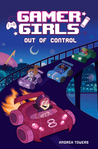 Gamer Girls: Out of Control by Andrea Towers, Alexis Jauregui, 9781524883614