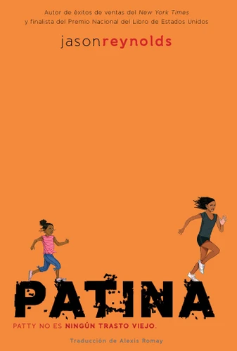 Patina (Spanish Edition) by Jason Reynolds, Alexis Romay, 9781665927581