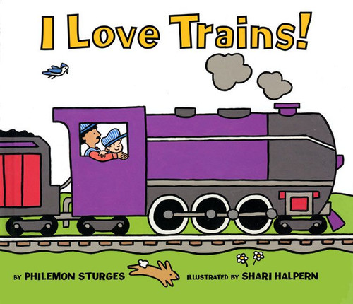 I Love Trains by Philemon Sturges, Shari Halpern, 9780064436670