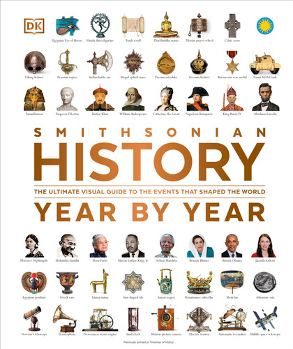 History Year by Year (The Ultimate Visual Guide to the Events that Shaped the World) by DK, 9780744091991