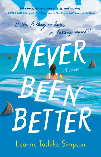 Never Been Better by Leanne Toshiko Simpson, 9780593714782