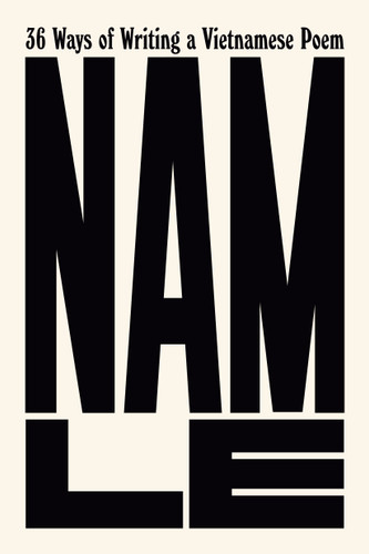 36 Ways of Writing a Vietnamese Poem by Nam Le, 9780593537206