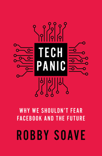 Tech Panic (Why We Shouldn't Fear Facebook and the Future) - 9781982159603 by Robby Soave, 9781982159603