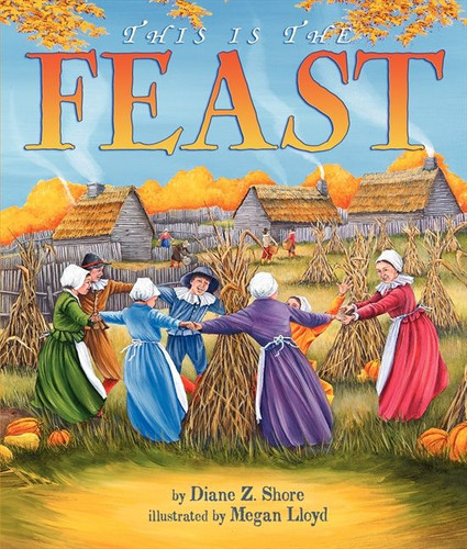 This Is the Feast by Diane Z. Shore, Megan Lloyd, 9780064438506