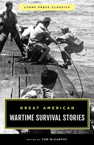 Great American Wartime Survival Stories by Tom McCarthy, 9781493084302