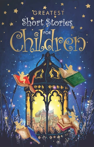 Greatest Short Stories For Children by Various, 9789354403699