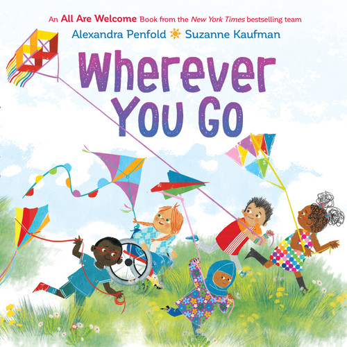 Wherever You Go (An All Are Welcome Book) - 9780593430026 by Alexandra Penfold, Suzanne Kaufman, 9780593430026