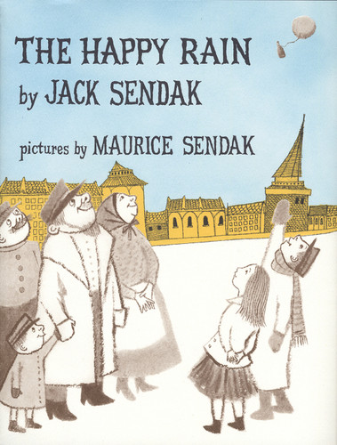The Happy Rain by Jack Sendak, Maurice Sendak, 9780062645098 The Happy Rain by Jack Sendak, Maurice Sendak, 9780062645098