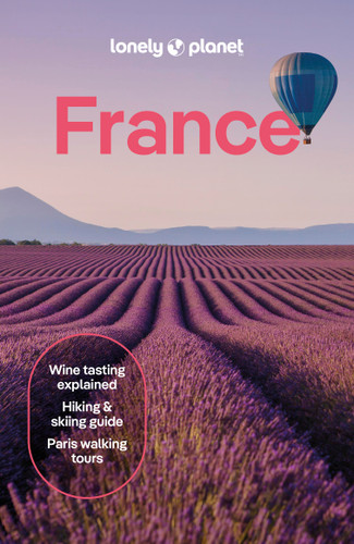 Lonely Planet France by Nicola Williams, Alexis Averbuck, Jean-Bernard Carillet, Fabienne Fong Yan, Michael Frankel, Rooksana Hossenally, Cyrena Lee, Daphne Leprince-Ringuet, Sixtine Lerouge, Christina Mackenzie, Chrissie McClatchie, Ashley Parsons, Helen Ranger, Anna Richards, Madeleine Rothery, Paul Stafford, Nicola Leigh Stewart, Samantha Wood McGarry, 9781838693534 Lonely Planet France by Nicola Williams, Alexis Averbuck, Jean-Bernard Carillet, Fabienne Fong Yan, Michael Frankel, Rooksana Hossenally, Cyrena Lee, Daphne Leprince-Ringuet, Sixtine Lerouge, Christina Mackenzie, Chrissie McClatchie, Ashley Parsons, Helen Ranger, Anna Richards, Madeleine Rothery, Paul Stafford, Nicola Leigh Stewart, Samantha Wood McGarry, 9781838693534