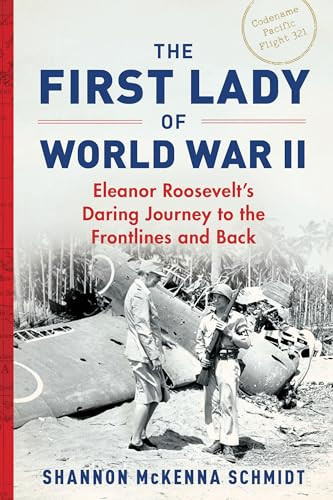The First Lady of World War II (Eleanor Roosevelt's Daring Journey to the Frontlines and Back) - 9781728297224 by Shannon McKenna Schmidt, 9781728297224