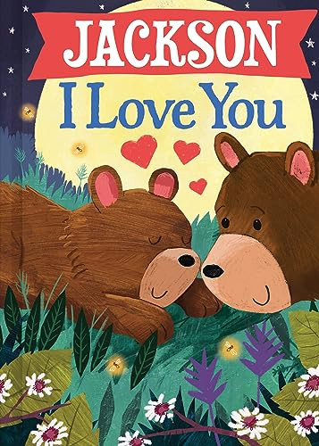 Jackson I Love You by JD Green, Joanne Partis, 9781728299426 Jackson I Love You by JD Green, Joanne Partis, 9781728299426