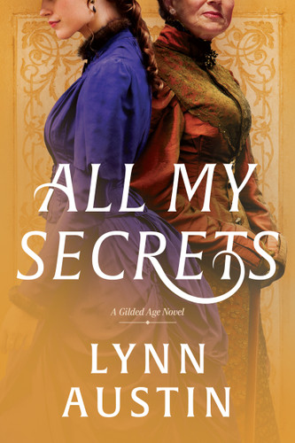 All My Secrets (A Historical Romance Set in Gilded Age New York) - 9781496437440 by Lynn Austin, 9781496437440