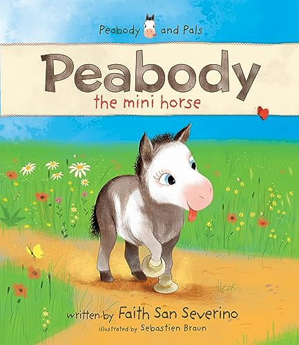 Peabody the Mini Horse by Faith San Severino, Sebastien Braun, 9781496480934