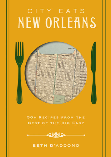 City Eats: New Orleans (50 Recipes from the Best of Crescent City) by Beth D'Addono, 9781400340682 City Eats: New Orleans (50 Recipes from the Best of Crescent City) by Beth D'Addono, 9781400340682