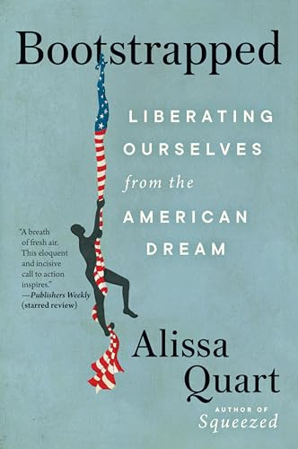 Bootstrapped (Liberating Ourselves from the American Dream) - 9780063028012 by Alissa Quart