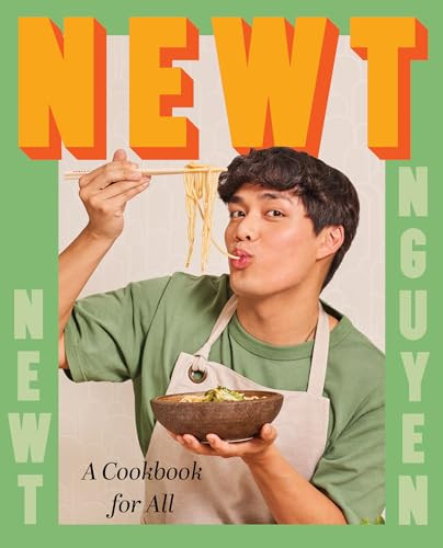 Newt (A Cookbook for All) by Newt Nguyen, 9780063304772