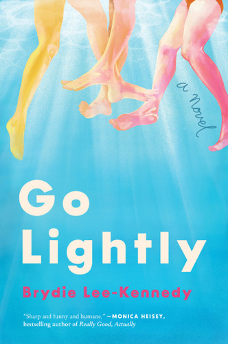 Go Lightly (A Novel) by Brydie Lee-Kennedy, 9780063338029 Go Lightly (A Novel) by Brydie Lee-Kennedy, 9780063338029