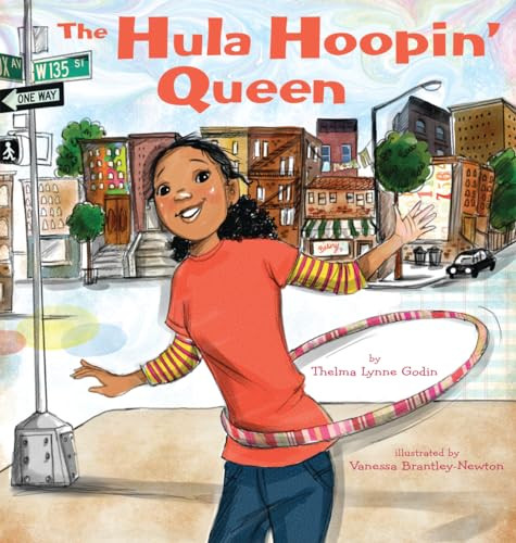 The Hula-Hoopin' Queen by Thelma Lynne Godin, Vanessa Brantley-Newton, 9781620145791