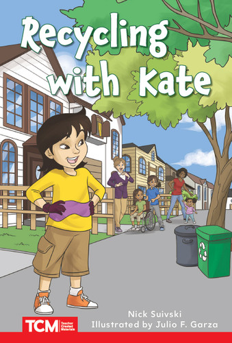 Recycling with Kate (Level 2: Book 27) by Nick Suivski, Julio Garza, Julio F. Garza, 9798765924570