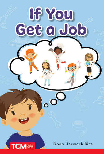 If You Get a Job (PreK/K: Book 23) by Dona Herweck Rice, Israel Vazquez, 9798765923931