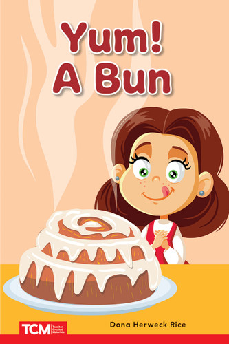 Yum! A Bun (PreK/K: Book 24) by Dona Herweck Rice, Israel Vazquez, 9798765923948