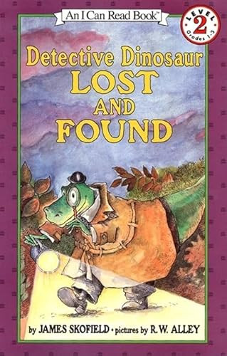 Detective Dinosaur Lost and Found by James Skofield, R. W. Alley, 9780064442572