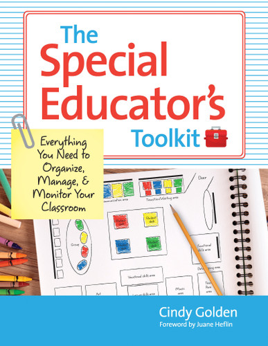 The Special Educator's Toolkit (Everything You Need to Organize, Manage, and Monitor Your Classroom) by Cindy Golden, Juane Heflin, 9781598570977