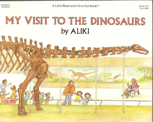 My Visit to the Dinosaurs by Aliki, Aliki, 9780064450201