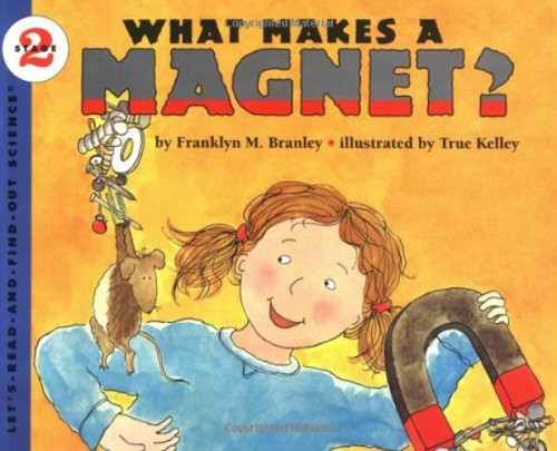 What Makes a Magnet? by Dr. Franklyn M. Branley, True Kelley, 9780064451482