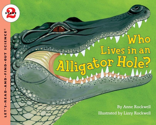 Who Lives in an Alligator Hole? by Anne Rockwell, Lizzy Rockwell, 9780064452007