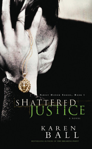 Shattered Justice by Karen Ball, 9781590524138