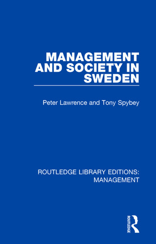 Management and Society in Sweden by Peter Lawrence, Tony Spybey, 9781138573079