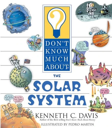 Don't Know Much About the Solar System by Kenneth C. Davis, Pedro Martin, 9780064462303