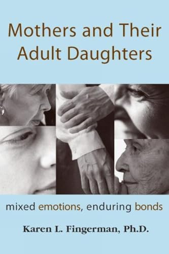 Mothers and Their Adult Daughters (Mixed Emotions, Enduring Bonds) by Karen L. Fingerman, 9781591020288