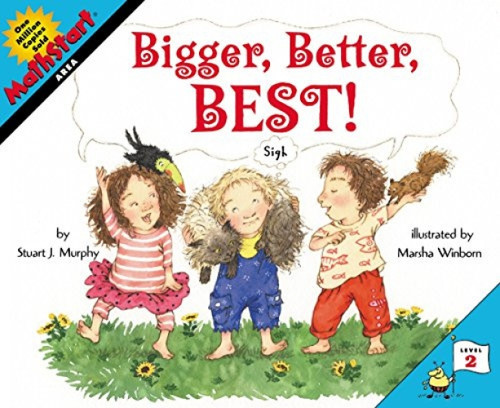 Bigger, Better, Best! (MathStart Level 2: Area) by Stuart J. Murphy, Marsha Winborn, 9780064462471
