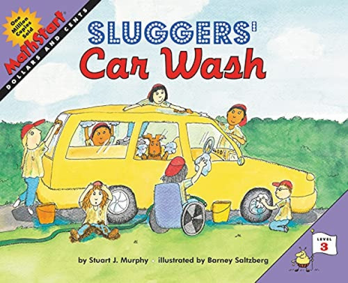 Sluggers' Car Wash (MathStart Level 3: Dollars and Cents) by Stuart J. Murphy, Barney Saltzberg, 9780064462488