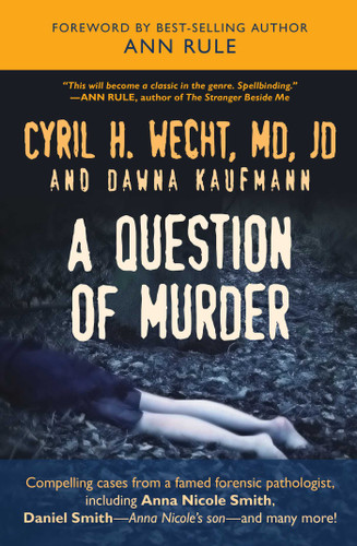 Question of Murder by Cyril H. Wecht, Dawna Kaufmann, 9781591026617