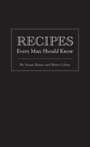 Recipes Every Man Should Know (Miniature Edition) by Susan Russo, Brett Cohen, 9781594744747 Recipes Every Man Should Know (Miniature Edition) by Susan Russo, Brett Cohen, 9781594744747