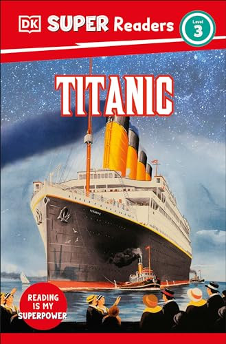 DK Super Readers Level 3 Titanic by DK, 9780744094305