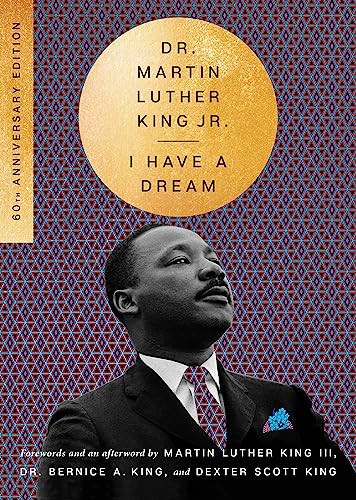 I Have a Dream - 60th Anniversary Edition by Martin Luther King, Jr., Martin Luther King, III, Bernice A. King, Dexter Scott King, 9780063376687